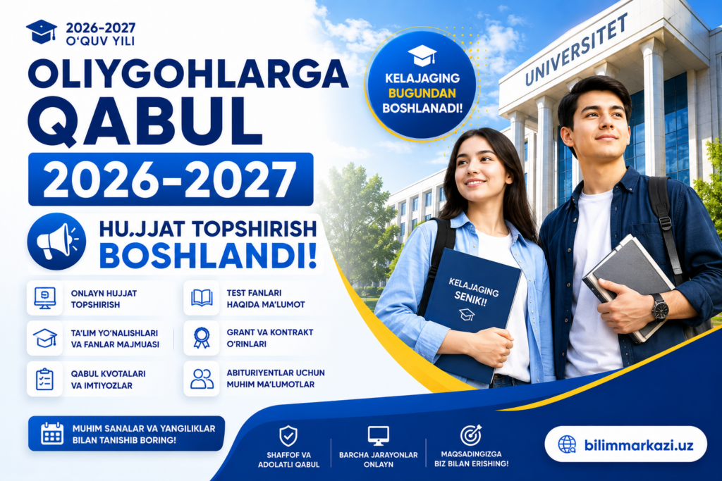 Oliygohlarga qabul 2026-2027 Hujjat topshirish boshlandi