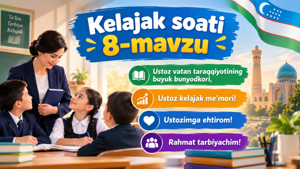 Kelajak soati 8-mavzu Ustoz vatan taraqqiyotining buyuk bunyodkori